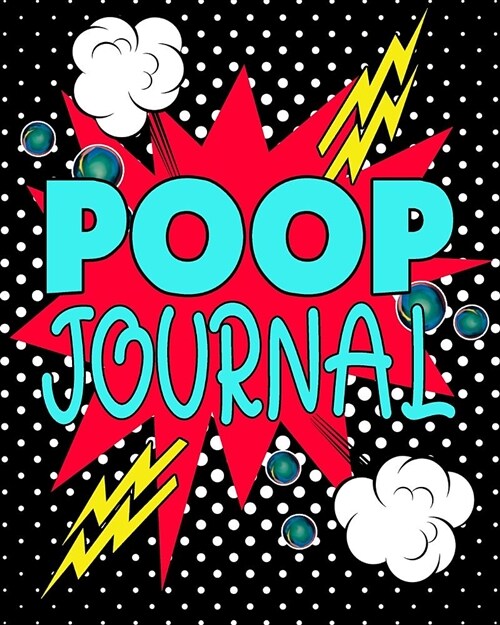 Poop Journal: A Defecation Diary Log Book 100 Pages (Paperback)