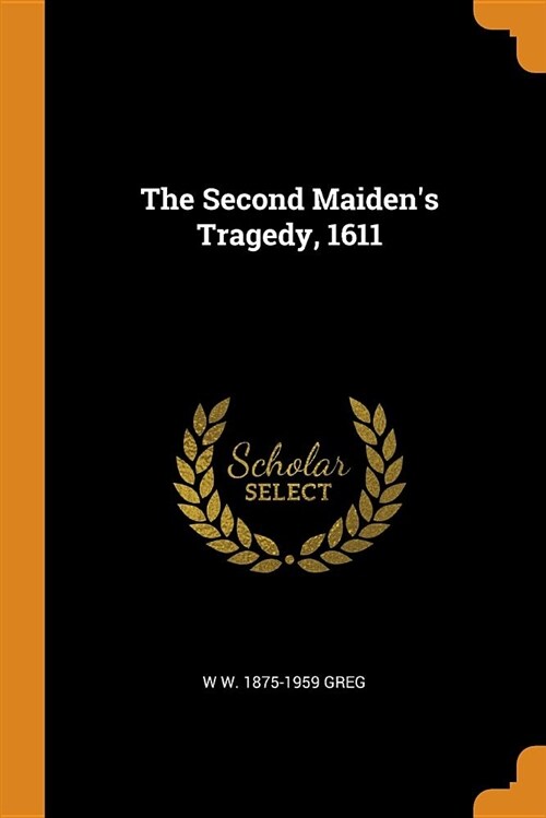 The Second Maidens Tragedy, 1611 (Paperback)