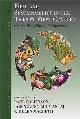 Food and Sustainability in the Twenty-First Century : Cross-Disciplinary Perspectives (Hardcover)