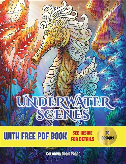 Coloring Book Pages (Underwater Scenes): An Adult Coloring (Colouring) Book with 30 Underwater Coloring Pages: Underwater Scenes (Adult Colouring (Col (Paperback)