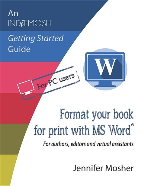 Format Your Book for Print with MS Word(r): For Authors, Editors and Virtual Assistants (Paperback)