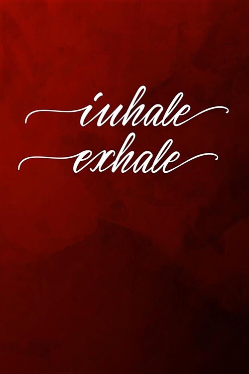 Inhale Exhale: Journal for All with Inspirational Quotes and Words of Encouragement: A Classic Ruled / Lined Composition Notebook (Paperback)