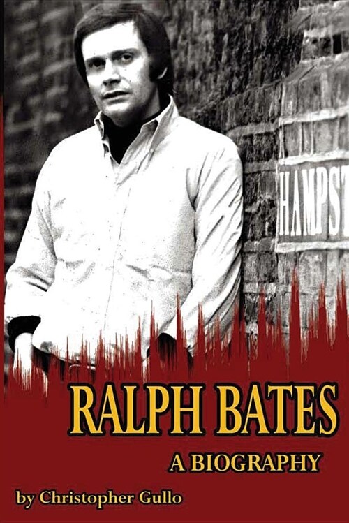 Ralph Bates a Biography (Paperback)