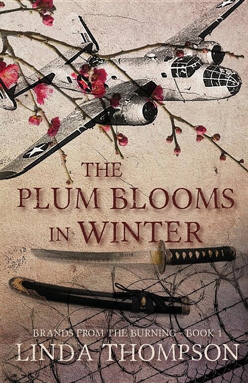 The Plum Blooms in Winter: Inspired by a Gripping True Story from World War IIs Daring Doolittle Raid (Paperback)