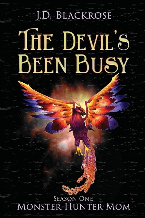 The Devils Been Busy: Monster Hunter Mom Season One (Paperback)