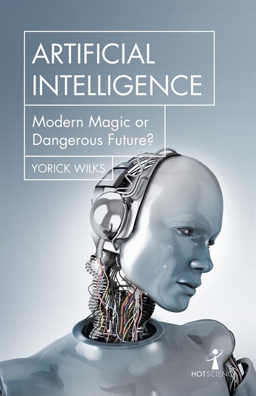 Artificial Intelligence : Modern Magic or Dangerous Future? (Paperback)