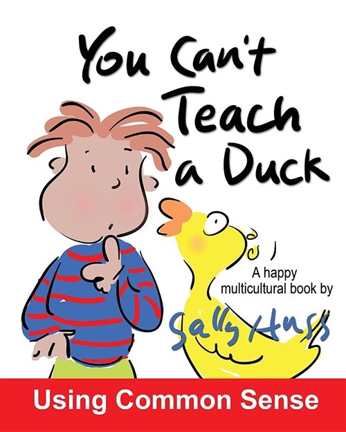 You Cant Teach a Duck: (rib-Tickling Multicultural Bedtime Story/Childrens Book about Using Common Sense) (Paperback)