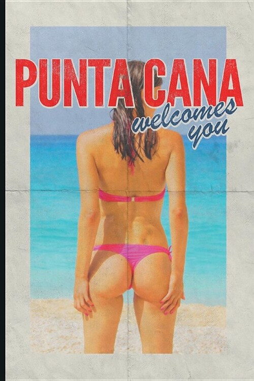 Punta Cana Welcomes You: Nifty 2019 Organizer Daily Weekly and Monthly Calendar Planner for Dominican Republic Travel Vacation Holiday Business (Paperback)
