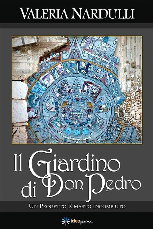 Il Giardino Di Don Pedro: Un Progetto Rimasto Incompiuto (Paperback)