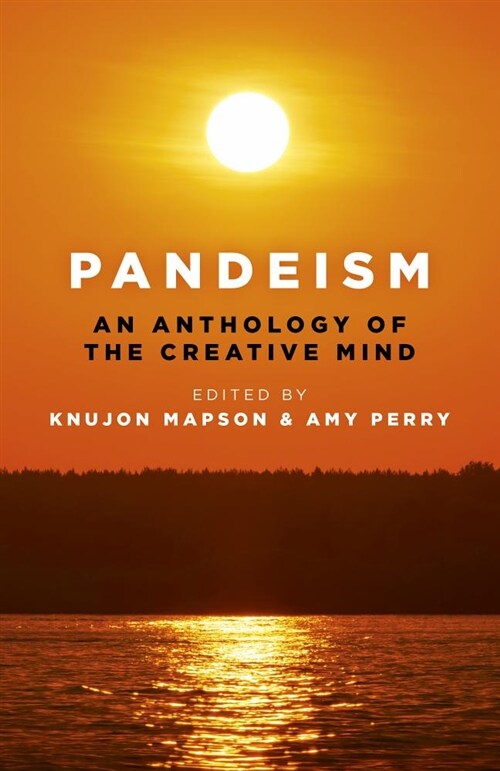 Pandeism: An Anthology of the Creative Mind : An exploration of the creativity of the human mind (Paperback)