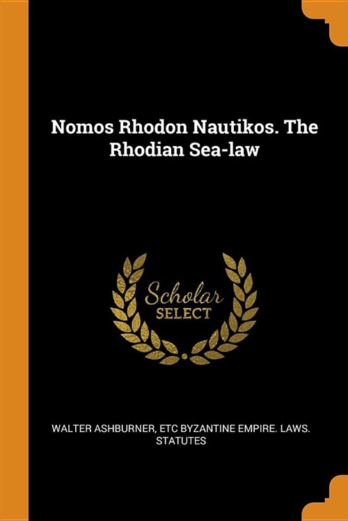 Nomos Rhodon Nautikos. the Rhodian Sea-Law (Paperback)