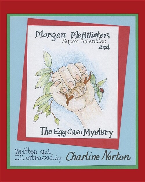 Morgan McAllister, Super Scientist and the Egg Case Mystery (Paperback)