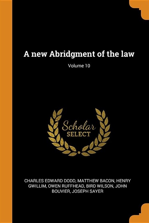 A New Abridgment of the Law; Volume 10 (Paperback)