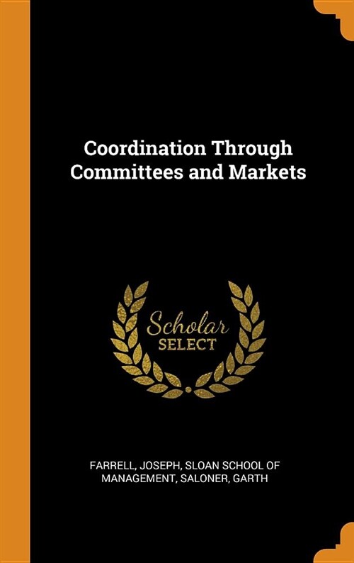 Coordination Through Committees and Markets (Hardcover)