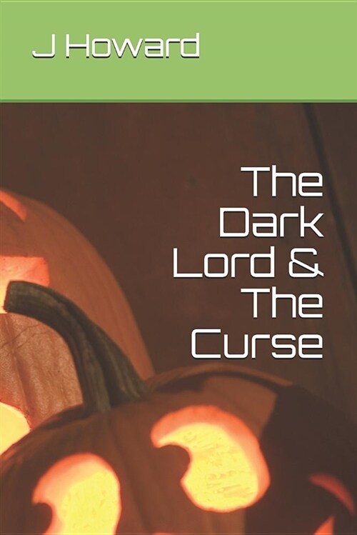 The Dark Lord & the Curse (Paperback)