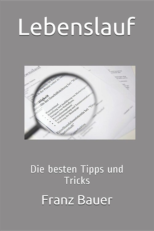 Lebenslauf: Die Besten Tipps Und Tricks (Paperback)