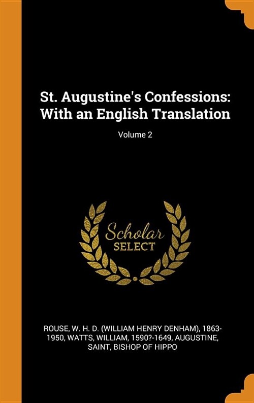 St. Augustines Confessions: With an English Translation; Volume 2 (Hardcover)