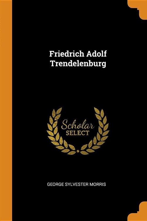 Friedrich Adolf Trendelenburg (Paperback)