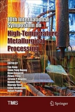 10th International Symposium on High-Temperature Metallurgical Processing (Hardcover, 2019)