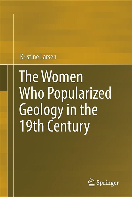 The Women Who Popularized Geology in the 19th Century (Paperback)