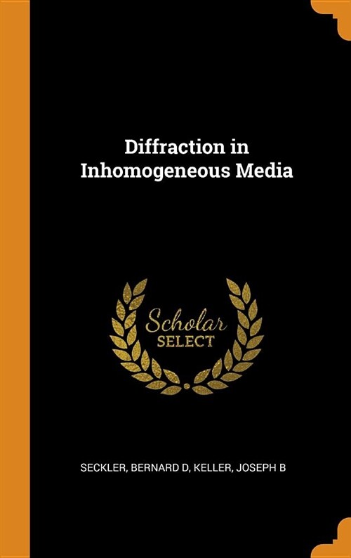 Diffraction in Inhomogeneous Media (Hardcover)