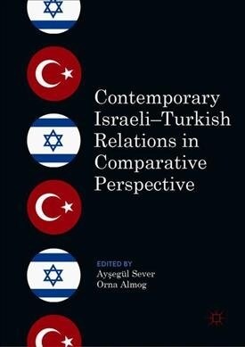 Contemporary Israeli-Turkish Relations in Comparative Perspective (Hardcover, 2019)