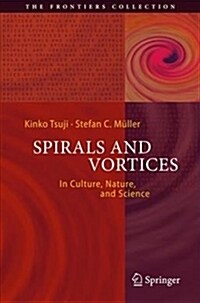 Spirals and Vortices: In Culture, Nature, and Science (Hardcover, 2019)