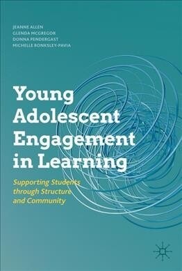 Young Adolescent Engagement in Learning: Supporting Students Through Structure and Community (Hardcover, 2019)
