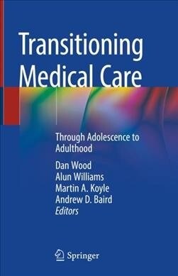 Transitioning Medical Care: Through Adolescence to Adulthood (Hardcover)