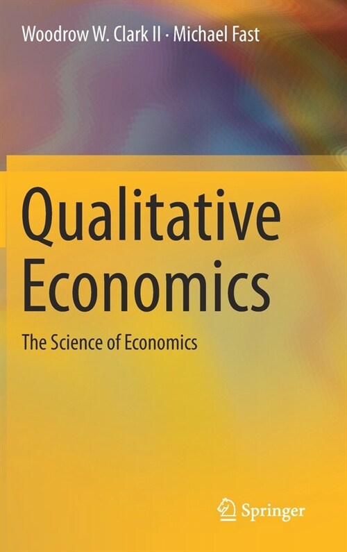 Qualitative Economics: The Science of Economics (Hardcover, 2019)