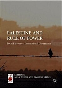 Palestine and Rule of Power: Local Dissent vs. International Governance (Hardcover, 2019)