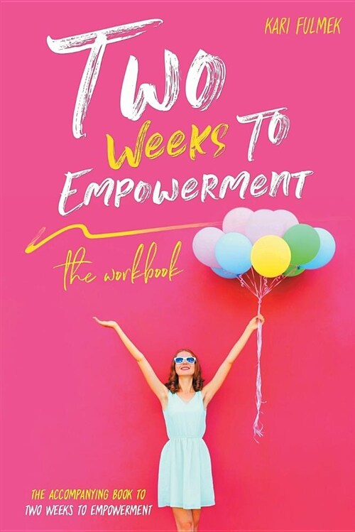 Two Weeks to Empowerment: The Workbook (Paperback)