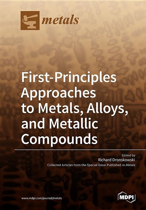 First-Principles Approaches to Metals, Alloys, and Metallic Compounds (Paperback)