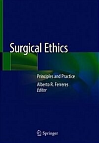 Surgical Ethics: Principles and Practice (Hardcover, 2019)