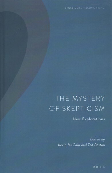 The Mystery of Skepticism: New Explorations (Hardcover)