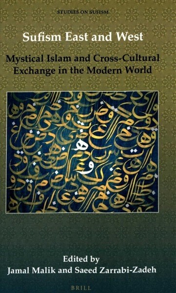 Sufism East and West: Mystical Islam and Cross-Cultural Exchange in the Modern World (Hardcover)