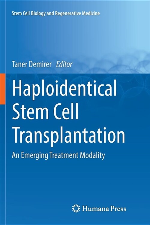 Haploidentical Stem Cell Transplantation: An Emerging Treatment Modality (Paperback)