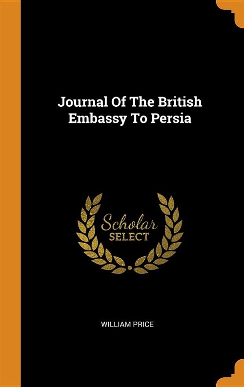 Journal of the British Embassy to Persia (Hardcover)