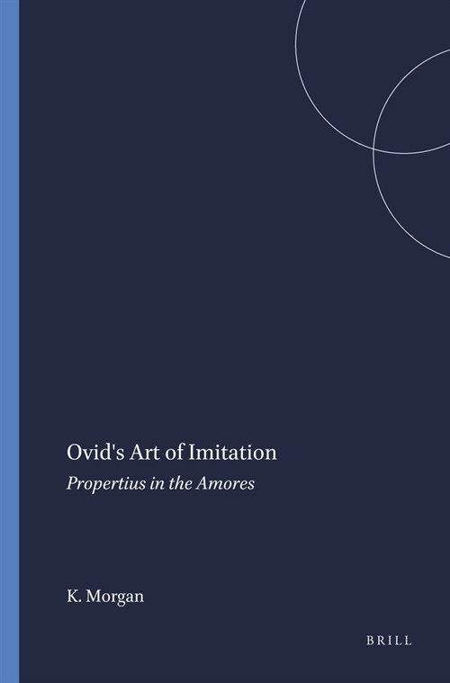 Ovids Art of Imitation: Propertius in the Amores (Paperback)