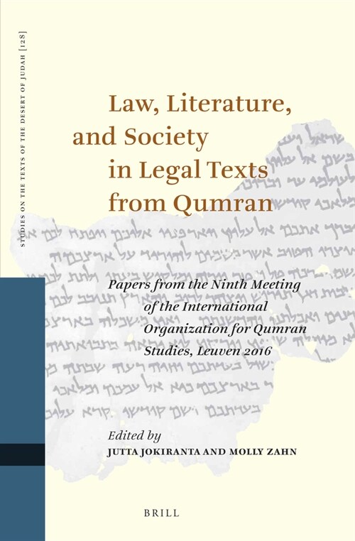 Law, Literature, and Society in Legal Texts from Qumran: Papers from the Ninth Meeting of the International Organisation for Qumran Studies, Leuven 20 (Hardcover)