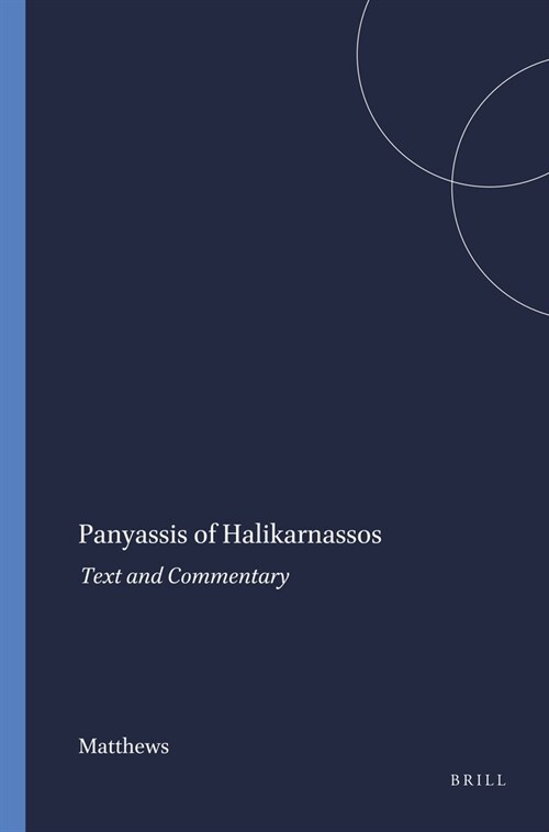 Panyassis of Halikarnassos: Text and Commentary (Paperback)