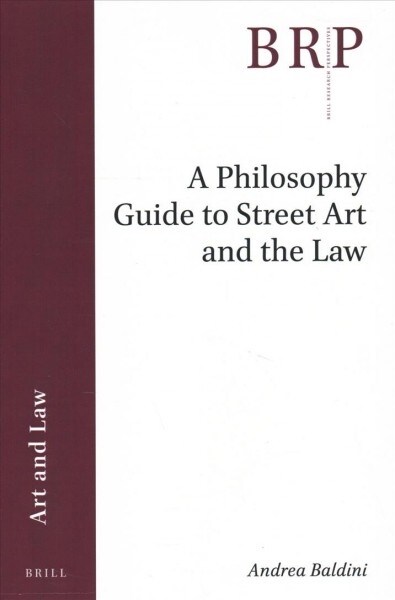 A Philosophy Guide to Street Art and the Law (Paperback)