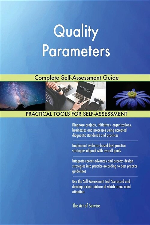 Quality Parameters Complete Self-Assessment Guide (Paperback)