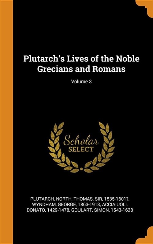 Plutarchs Lives of the Noble Grecians and Romans; Volume 3 (Hardcover)