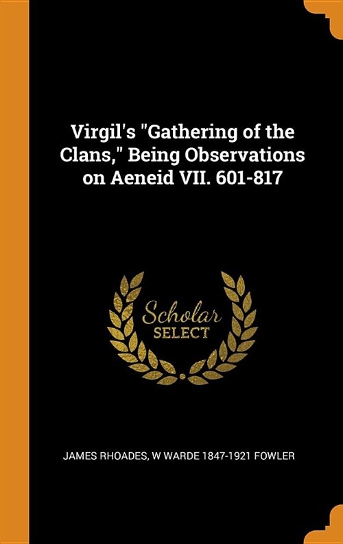 Virgils Gathering of the Clans, Being Observations on Aeneid VII. 601-817 (Hardcover)