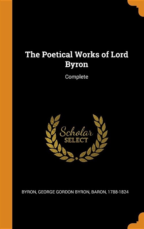 The Poetical Works of Lord Byron: Complete (Hardcover)