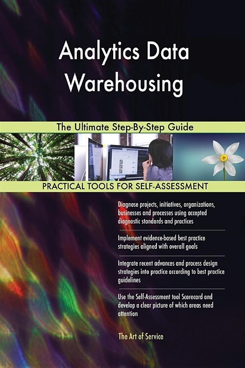 Analytics Data Warehousing the Ultimate Step-By-Step Guide (Paperback)