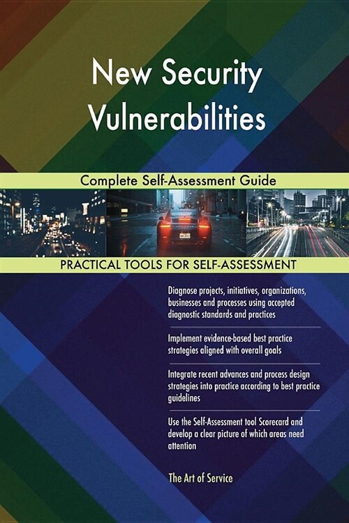 New Security Vulnerabilities Complete Self-Assessment Guide (Paperback)