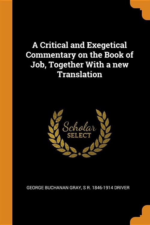 A Critical and Exegetical Commentary on the Book of Job, Together with a New Translation (Paperback)