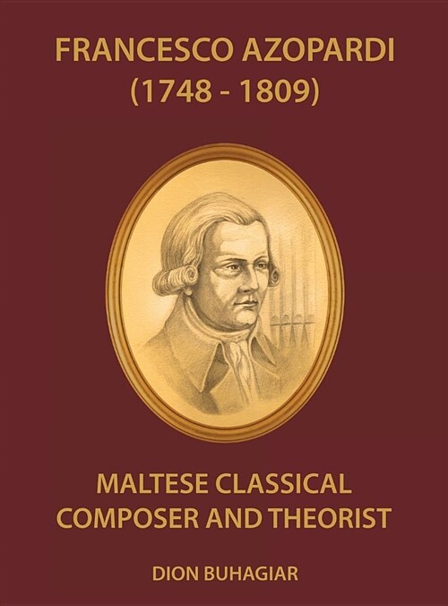 Francesco Azopardi (1748-1809): Maltese Classical Composer and Theorist (Hardcover)